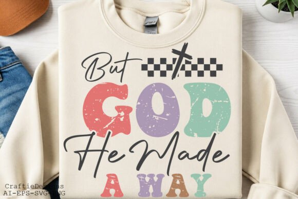 But God He Made a Way SVG, PNG: T-Shirt Designs Graphics
