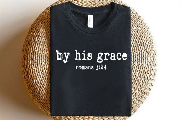 By His Grace Romans 3 24 SVG: Christian T-Shirt Graphics Review