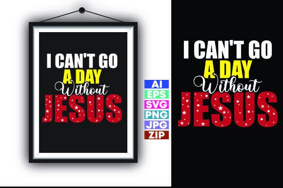 Freebies Graphics: I Can't Go a Day Without Jesus