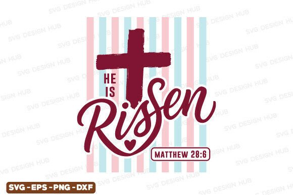 He Is Risen SVG: Christian Graphics & T-Shirt Designs
