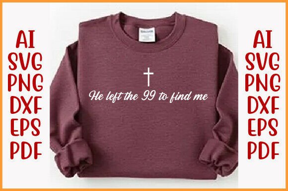He Left the 99 to Find Me: Graphics & T-Shirt Designs