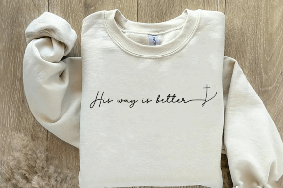 His Way Is Better Christian SVG for Graphics and T-Shirt Designs