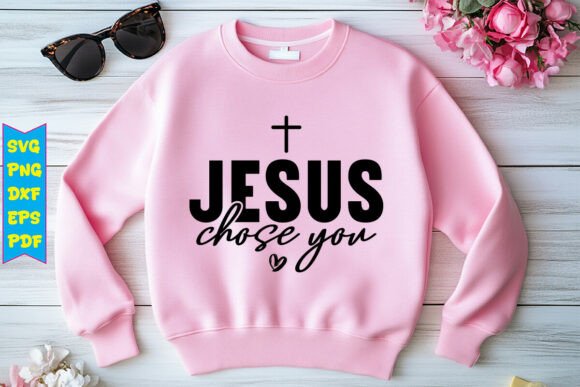 Jesus Chose You SVG Design: Graphics & T-Shirt Designs