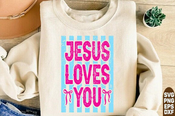 Jesus Loves You SVG for T-Shirt Designs & Graphics