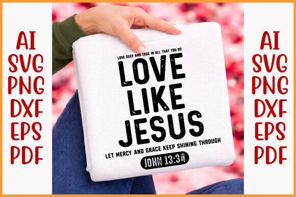 Love Like Jesus Christian PNG for Graphics & T-Shirt Designs