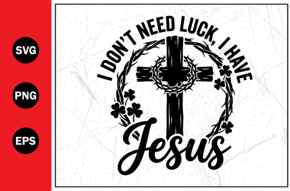 Luck Jesus Religion Faith Christian Svg T-Shirt Graphics