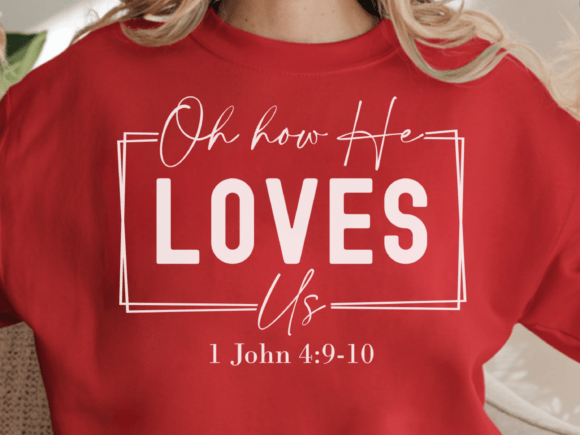 Oh How He Loves US Christian Valentine s Graphics Freebies