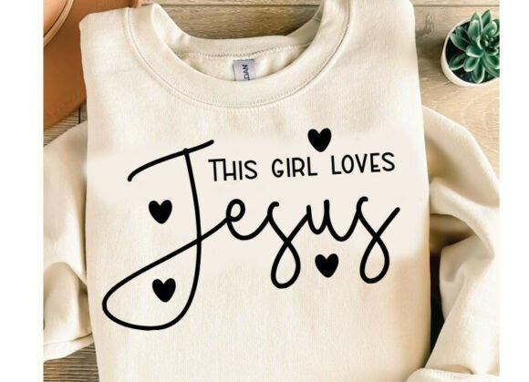 This Girl Loves Jesus SVG: Faith Graphics & T-Shirt Designs