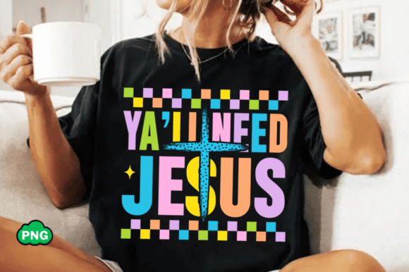Ya’ll Need Jesus Graphics & T-Shirt Designs